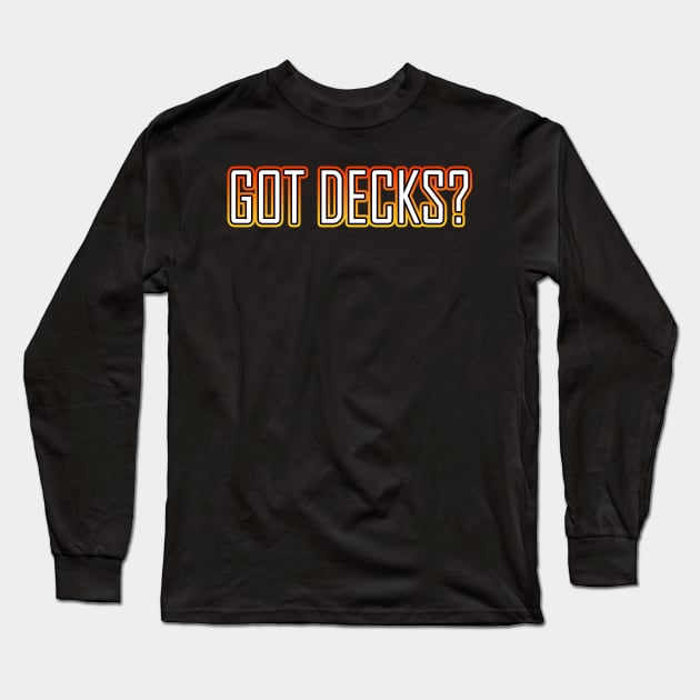 Got Decks Orange Long Sleeve T-Shirt by Shawnsonart